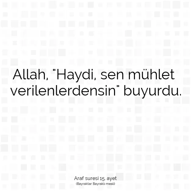 Ayetbul | Kuran Mealleri | Quran | Araf suresi 15. ayet