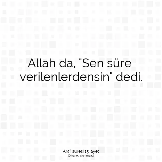 Ayetbul | Kuran Mealleri | Quran | Araf suresi 15. ayet