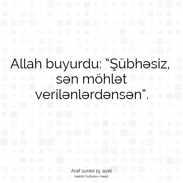 Ayetbul | Kuran Mealleri | Quran | Araf suresi 15. ayet