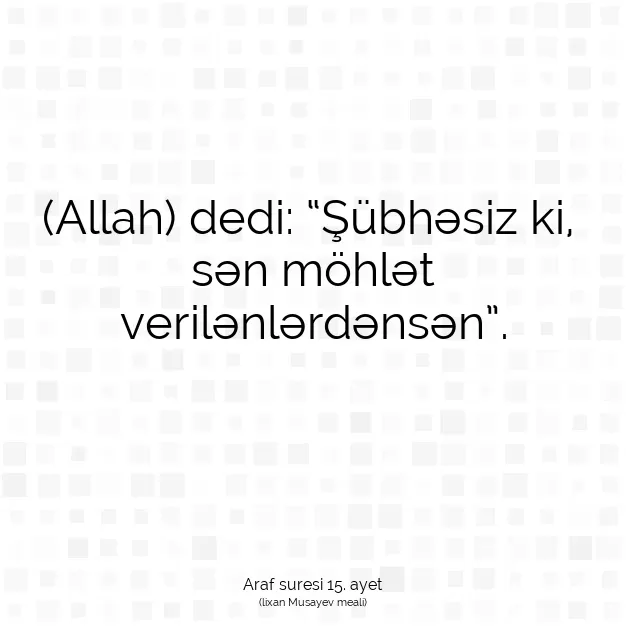 Ayetbul | Kuran Mealleri | Quran | Araf suresi 15. ayet