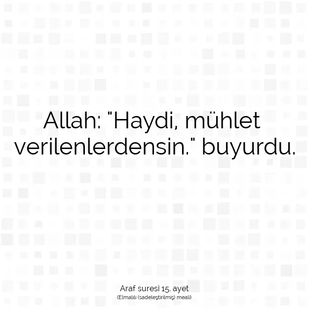 Ayetbul | Kuran Mealleri | Quran | Araf suresi 15. ayet