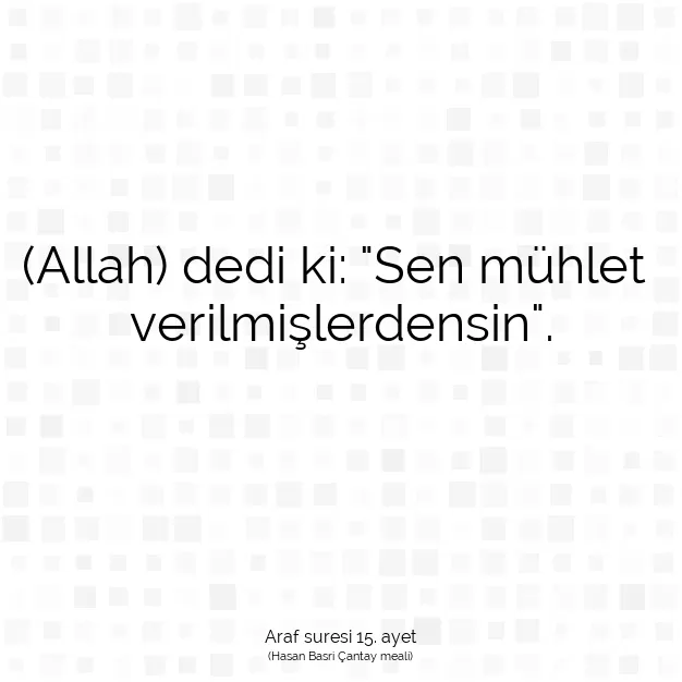 Ayetbul | Kuran Mealleri | Quran | Araf suresi 15. ayet