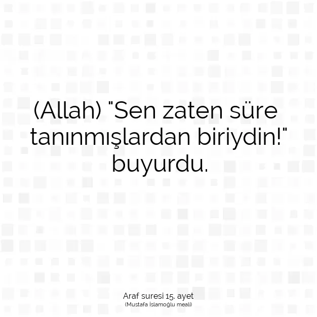 Ayetbul | Kuran Mealleri | Quran | Araf suresi 15. ayet