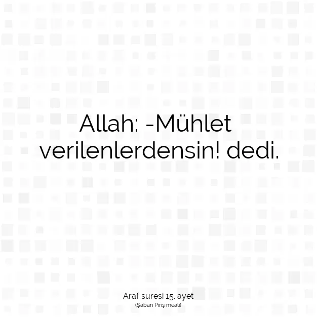 Ayetbul | Kuran Mealleri | Quran | Araf suresi 15. ayet