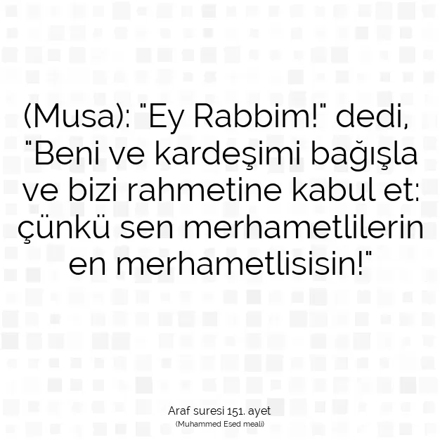 Ayetbul | Kuran Mealleri | Quran | Araf suresi 151. ayet