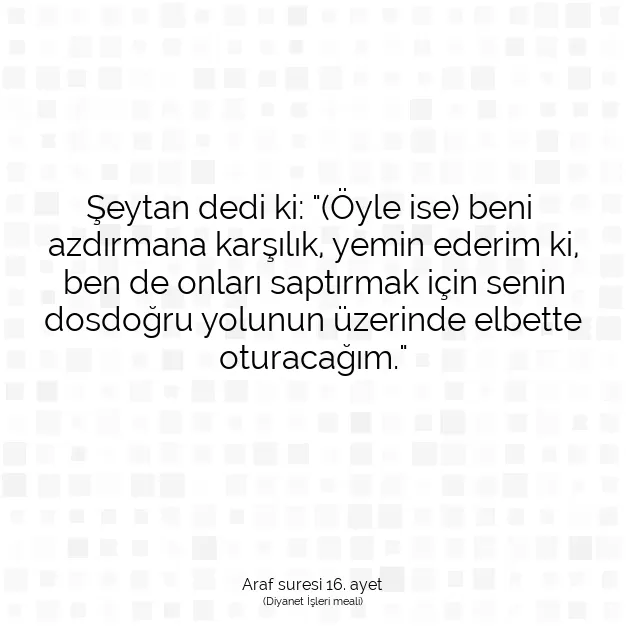 Ayetbul | Kuran Mealleri | Quran | Araf suresi 16. ayet