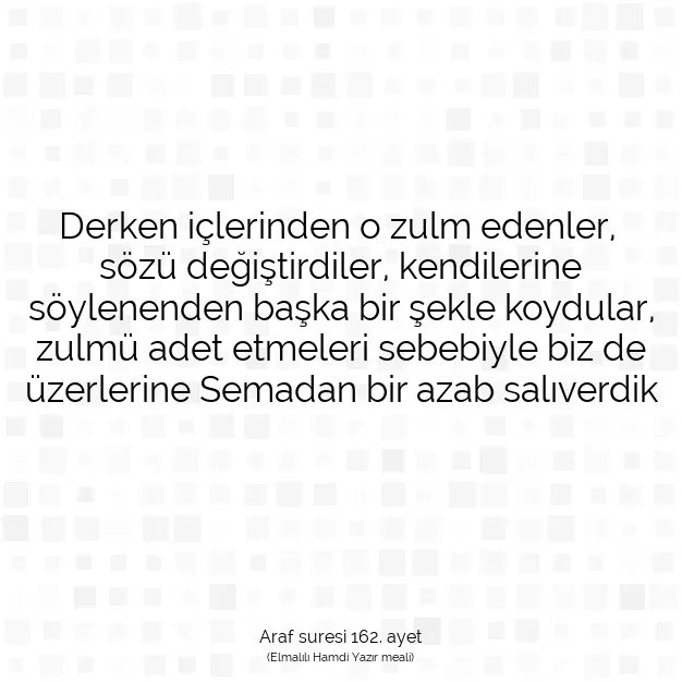 Ayetbul | Kuran Mealleri | Quran | Araf suresi 162. ayet