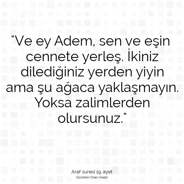 Ayetbul | Kuran Mealleri | Quran | Araf suresi 19. ayet