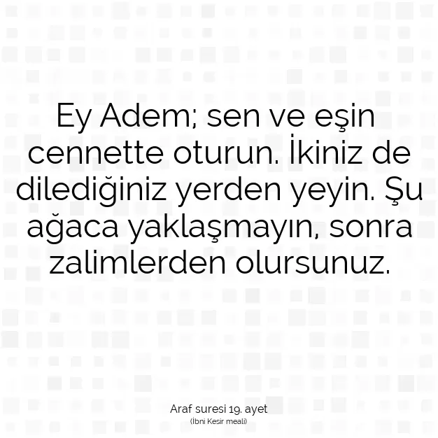 Ayetbul | Kuran Mealleri | Quran | Araf suresi 19. ayet