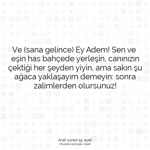 Ayetbul | Kuran Mealleri | Quran | Araf suresi 19. ayet