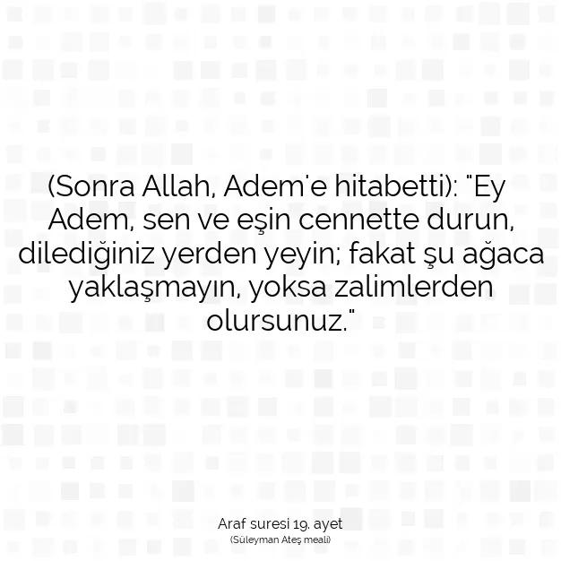 Ayetbul | Kuran Mealleri | Quran | Araf suresi 19. ayet