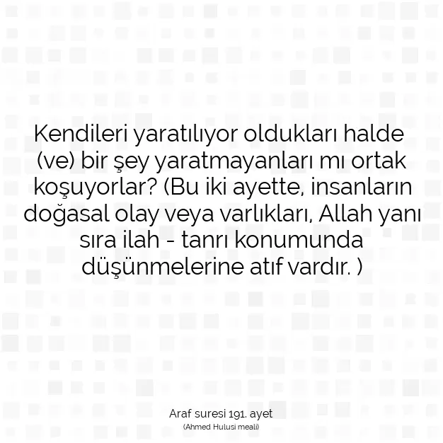 Ayetbul | Kuran Mealleri | Quran | Araf suresi 191. ayet