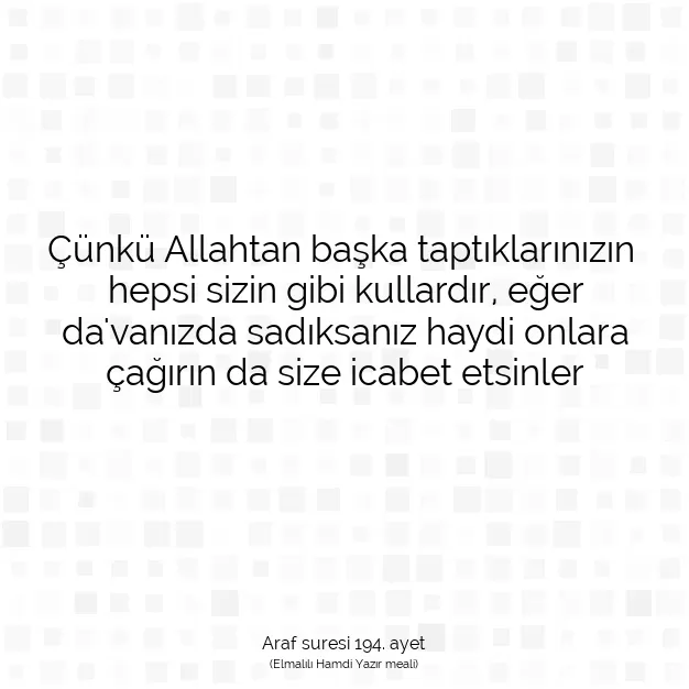 Ayetbul | Kuran Mealleri | Quran | Araf suresi 194. ayet