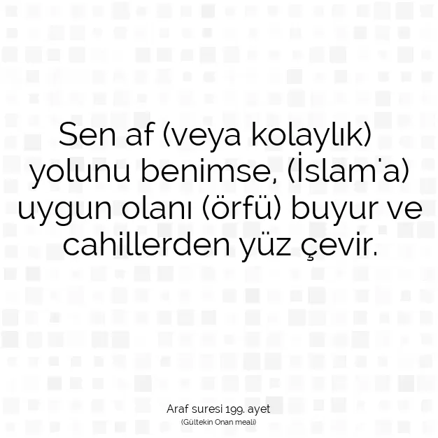 Ayetbul | Kuran Mealleri | Quran | Araf suresi 199. ayet