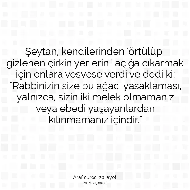 Ayetbul | Kuran Mealleri | Quran | Araf suresi 20. ayet