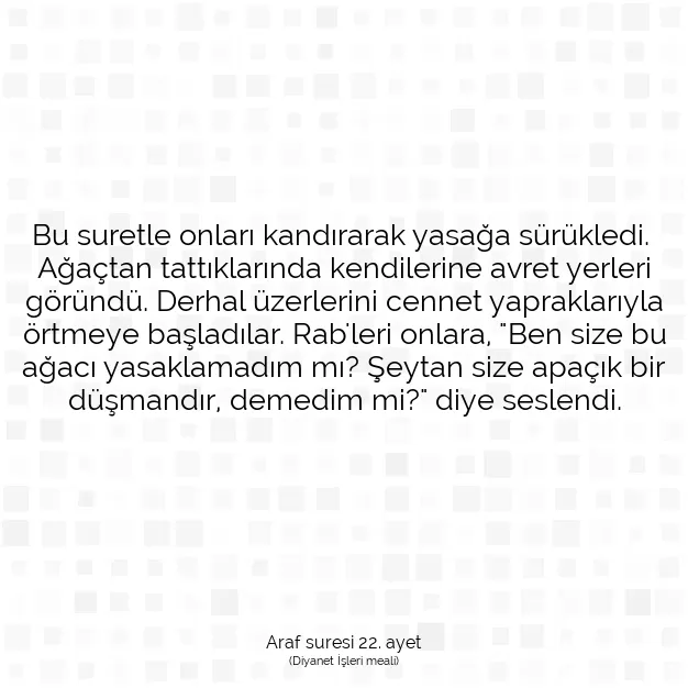 Ayetbul | Kuran Mealleri | Quran | Araf suresi 22. ayet