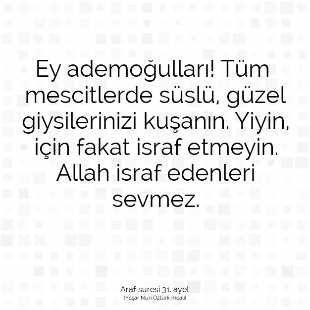 Ayetbul | Kuran Mealleri | Quran | Araf suresi 31. ayet