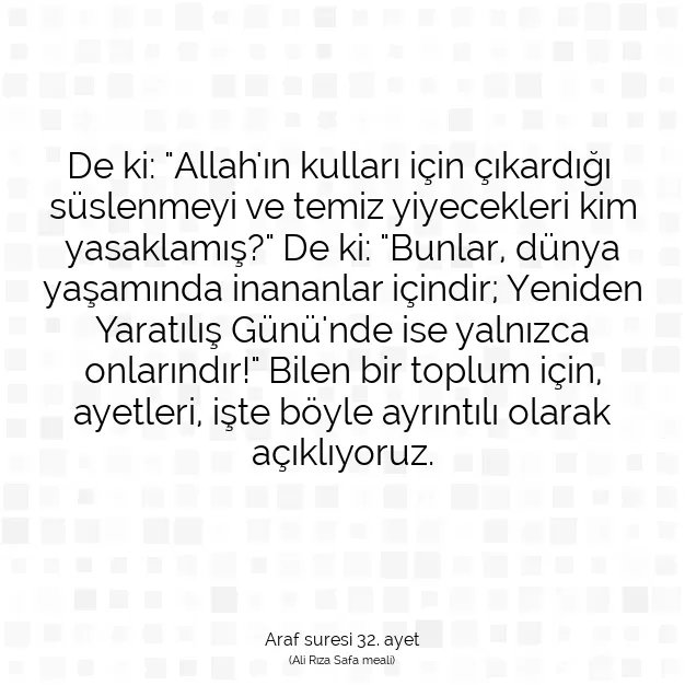 Ayetbul | Kuran Mealleri | Quran | Araf suresi 32. ayet