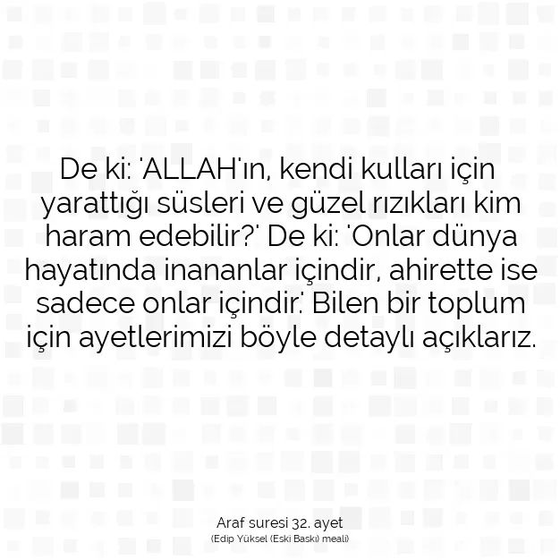 Ayetbul | Kuran Mealleri | Quran | Araf suresi 32. ayet