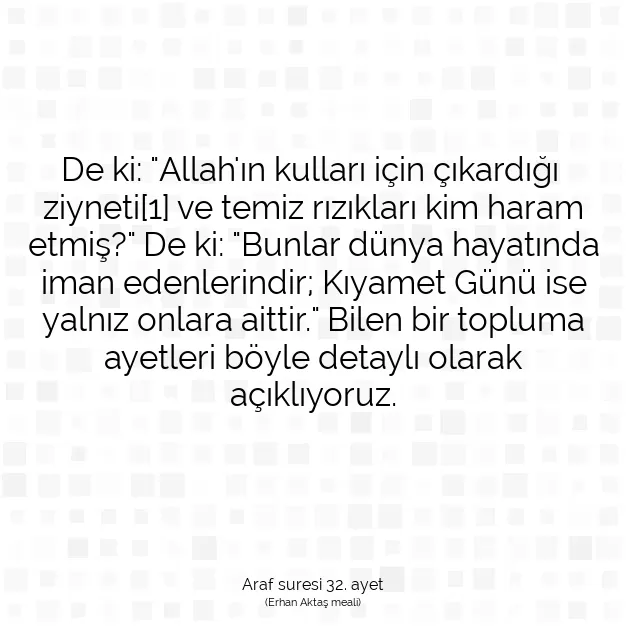 Ayetbul | Kuran Mealleri | Quran | Araf suresi 32. ayet