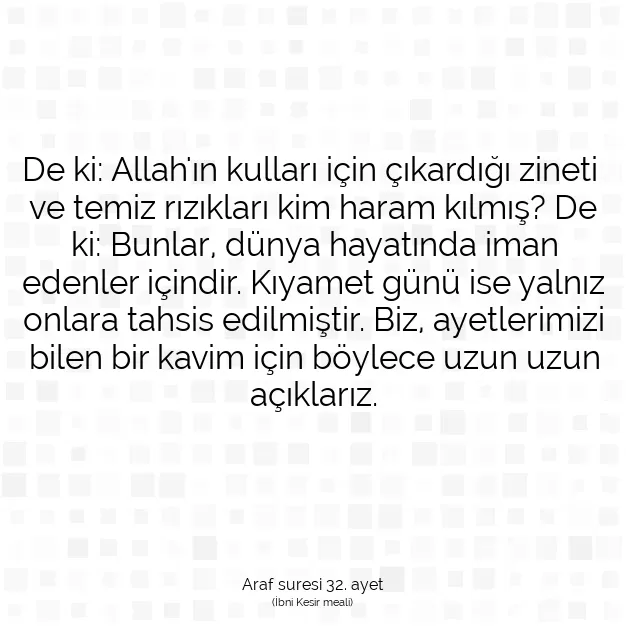 Ayetbul | Kuran Mealleri | Quran | Araf suresi 32. ayet