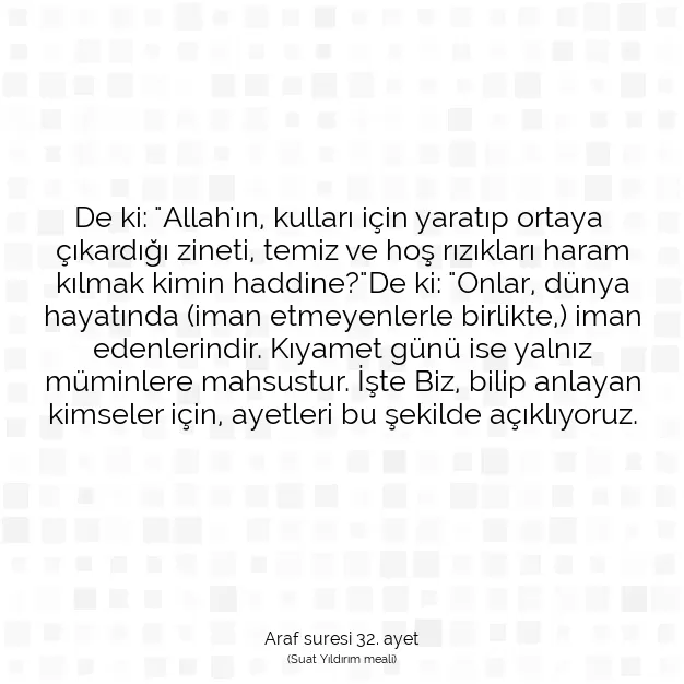 Ayetbul | Kuran Mealleri | Quran | Araf suresi 32. ayet