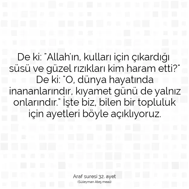 Ayetbul | Kuran Mealleri | Quran | Araf suresi 32. ayet