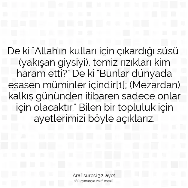 Ayetbul | Kuran Mealleri | Quran | Araf suresi 32. ayet