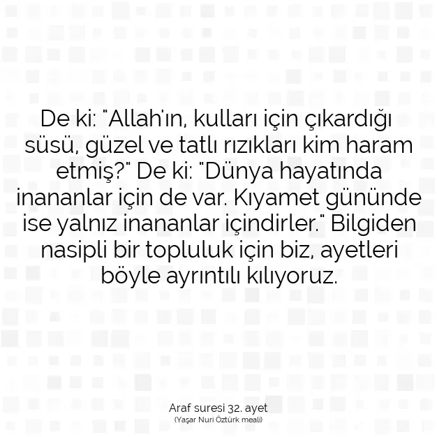 Ayetbul | Kuran Mealleri | Quran | Araf suresi 32. ayet