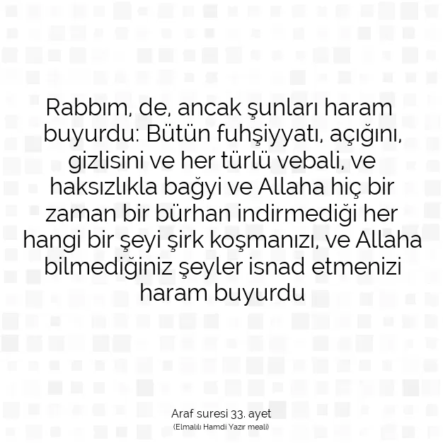 Ayetbul | Kuran Mealleri | Quran | Araf suresi 33. ayet