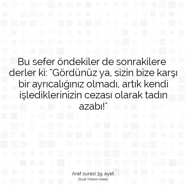 Ayetbul | Kuran Mealleri | Quran | Araf suresi 39. ayet