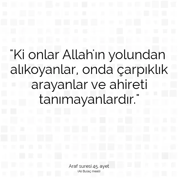 Ayetbul | Kuran Mealleri | Quran | Araf suresi 45. ayet