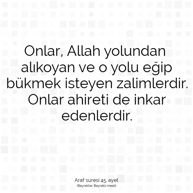 Ayetbul | Kuran Mealleri | Quran | Araf suresi 45. ayet