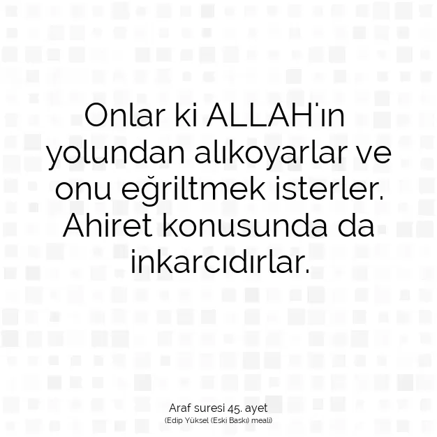 Ayetbul | Kuran Mealleri | Quran | Araf suresi 45. ayet