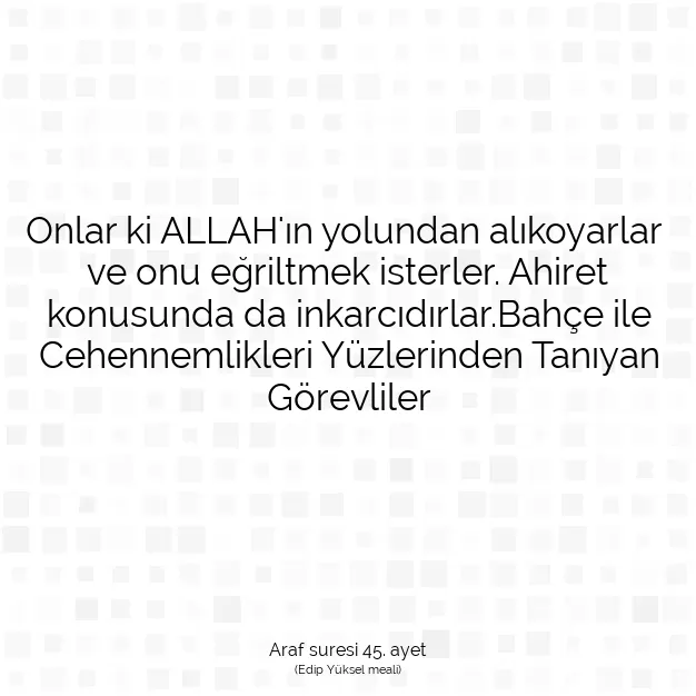 Ayetbul | Kuran Mealleri | Quran | Araf suresi 45. ayet