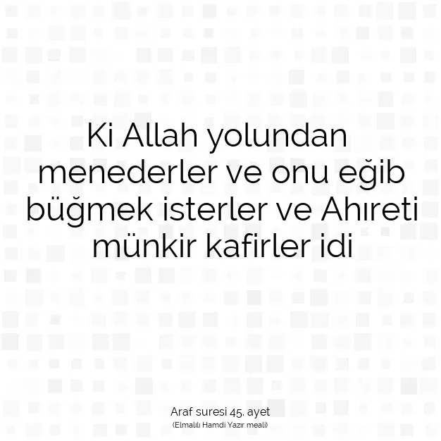 Ayetbul | Kuran Mealleri | Quran | Araf suresi 45. ayet