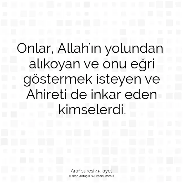 Ayetbul | Kuran Mealleri | Quran | Araf suresi 45. ayet