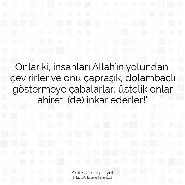 Ayetbul | Kuran Mealleri | Quran | Araf suresi 45. ayet