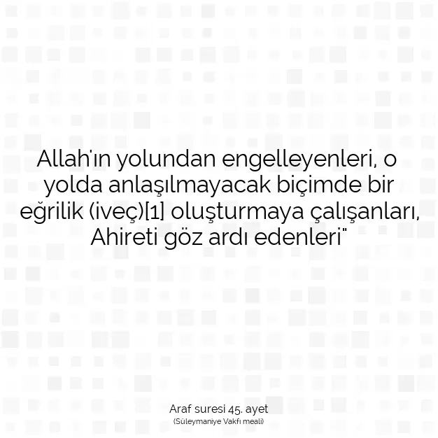 Ayetbul | Kuran Mealleri | Quran | Araf suresi 45. ayet