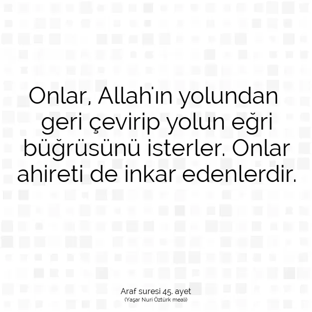 Ayetbul | Kuran Mealleri | Quran | Araf suresi 45. ayet