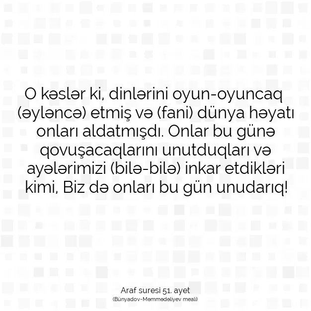 Ayetbul | Kuran Mealleri | Quran | Araf suresi 51. ayet