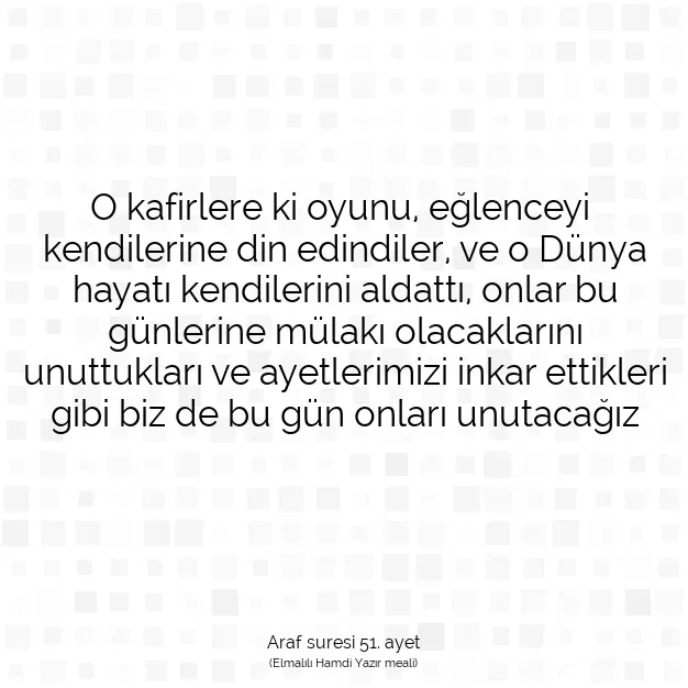 Ayetbul | Kuran Mealleri | Quran | Araf suresi 51. ayet