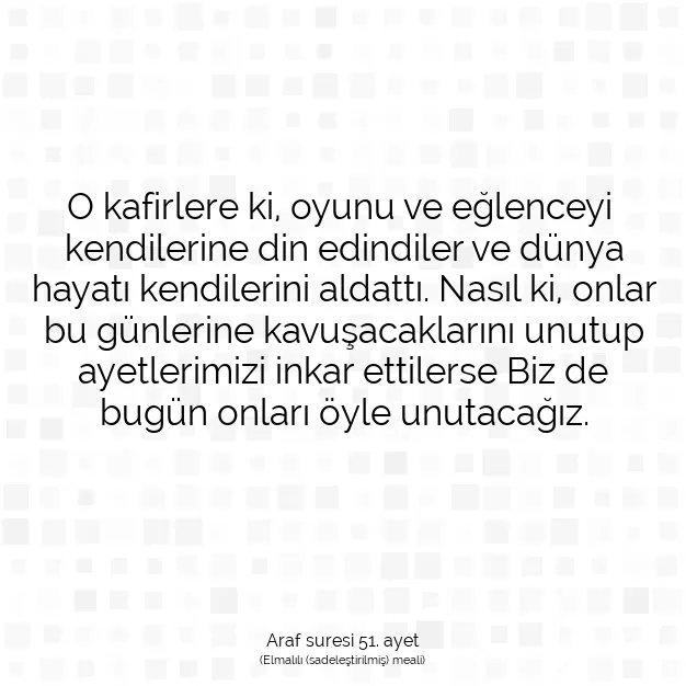 Ayetbul | Kuran Mealleri | Quran | Araf suresi 51. ayet