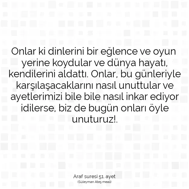 Ayetbul | Kuran Mealleri | Quran | Araf suresi 51. ayet