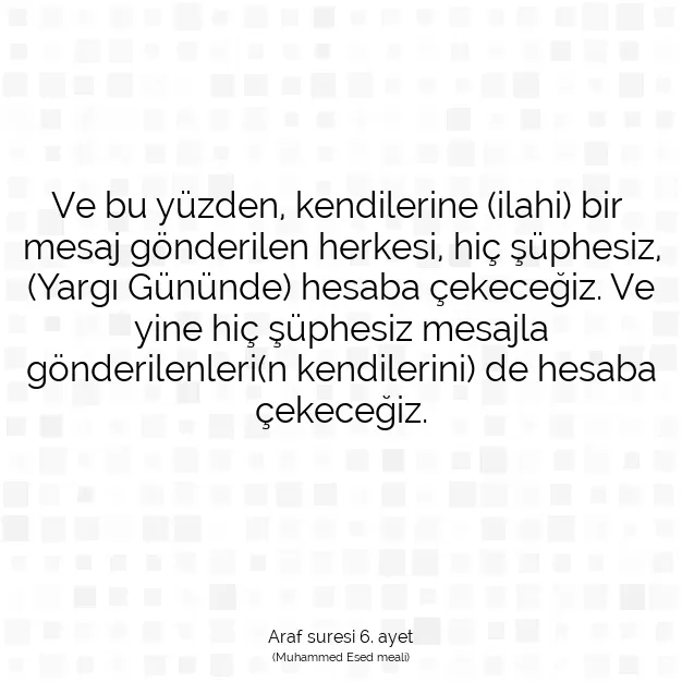 Ayetbul | Kuran Mealleri | Quran | Araf suresi 6. ayet