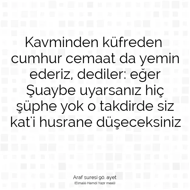 Ayetbul | Kuran Mealleri | Quran | Araf suresi 90. ayet