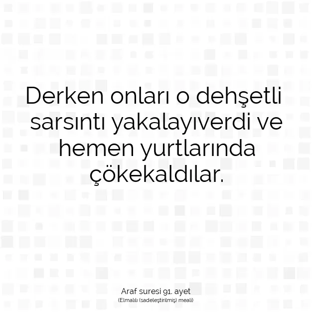 Ayetbul | Kuran Mealleri | Quran | Araf suresi 91. ayet