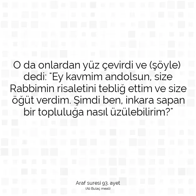 Ayetbul | Kuran Mealleri | Quran | Araf suresi 93. ayet