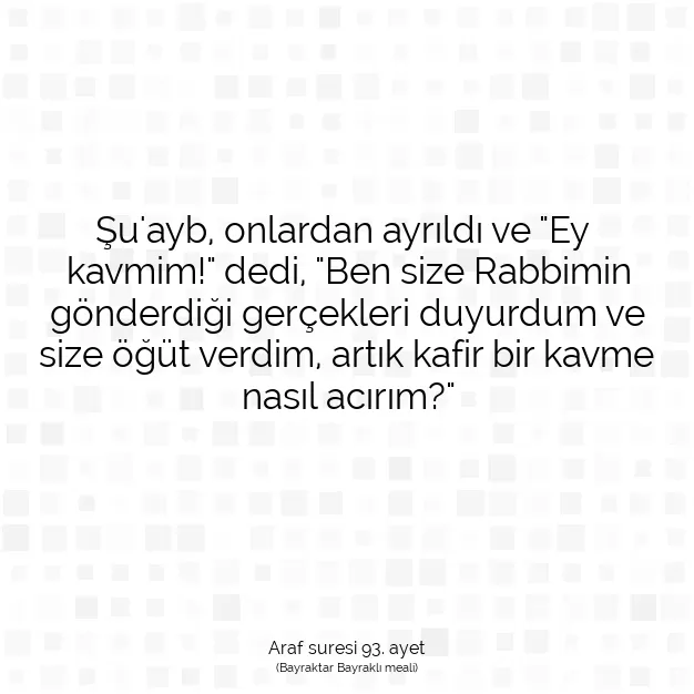 Ayetbul | Kuran Mealleri | Quran | Araf suresi 93. ayet