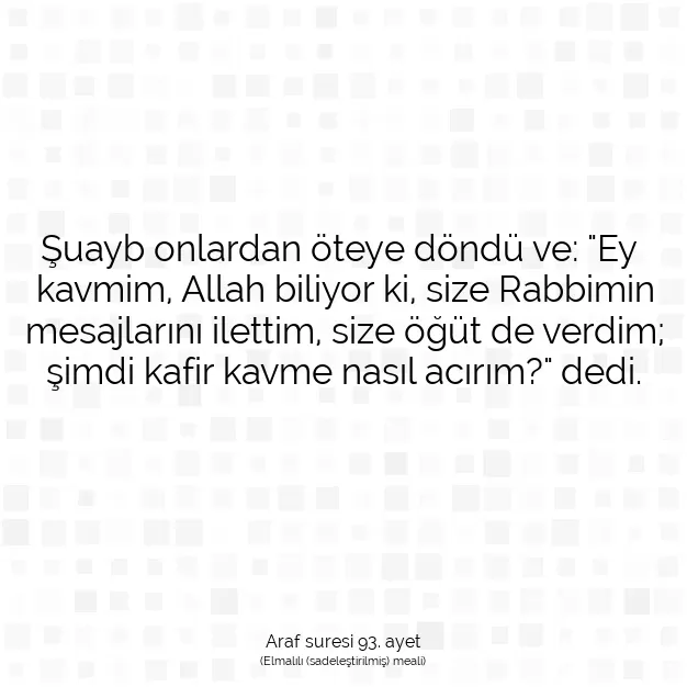 Ayetbul | Kuran Mealleri | Quran | Araf suresi 93. ayet